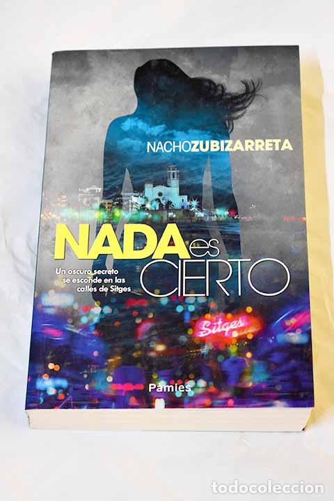 Libros: Nada es cierto: Zubizarreta, Nacho.- Zubizarreta, Nacho - Foto 1