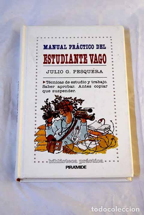 Libros: Manual pr&aacute;ctico del estudiante vago.- Pesquera, Julio G. - Foto 1