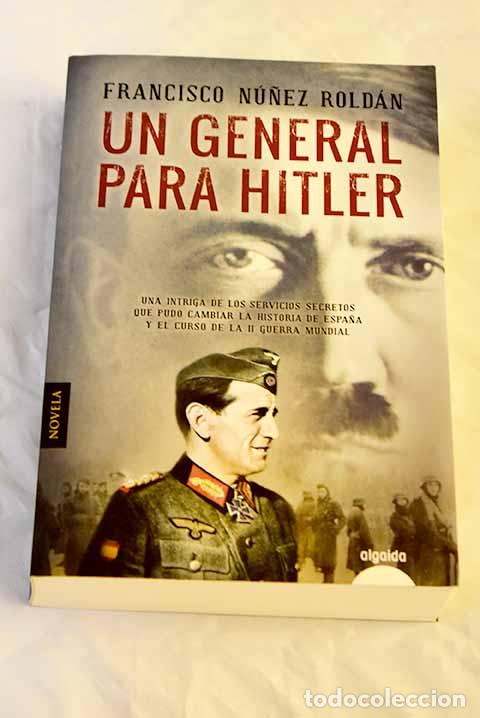Libros: Un general para Hitler.- N&uacute;&ntilde;ez Rold&aacute;n, Francisco - Foto 1