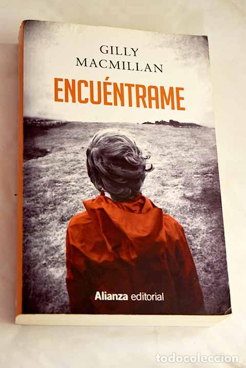 Libros: Encu&eacute;ntrame: Macmillan, Gilly.- Macmillan, Gilly - Foto 1