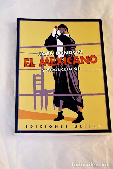 Libros: El mexicano y otros cuentos.- London, Jack - Foto 1