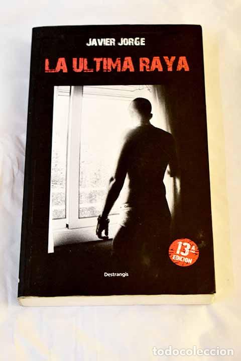 Libros: La &uacute;ltima raya: Jorge, Javier.- Jorge, Javier - Foto 1