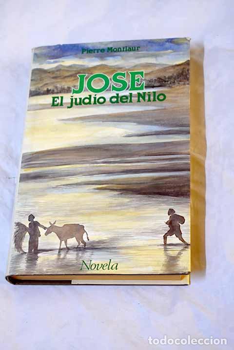 Libros: Jos&eacute;, el jud&iacute;o del Nilo.- Montlaur, Pierre - Foto 1