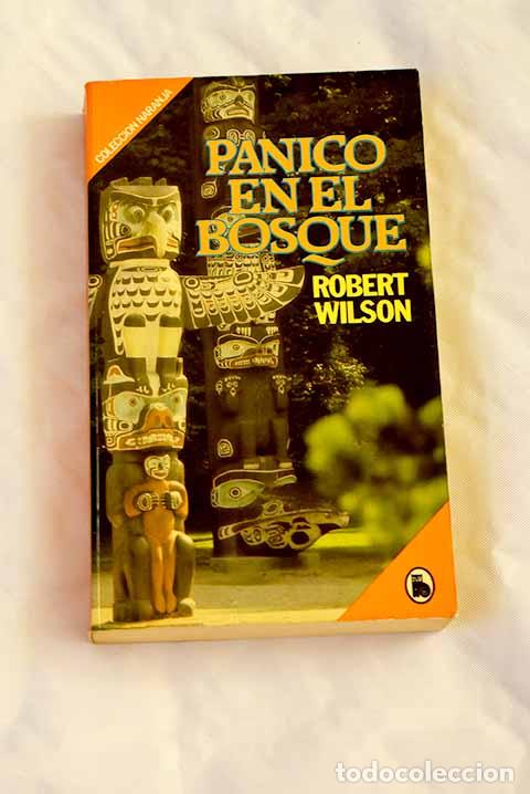 Libros: P&aacute;nico en el bosque: Wilson, Robert.- Wilson, Robert - Foto 1