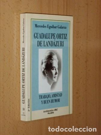 Livres: GUADALUPE ORTIZ DE LAND&Aacute;ZURI - Trabajo, amistad y buen humor - Egu&iacute;bar Galarza, Mercedes
