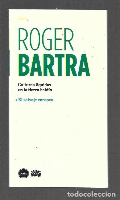 Libros: CULTURAS LIQUIDAS EN LA TIERRA BALDIA - BARTRA, ROGER - Foto 1