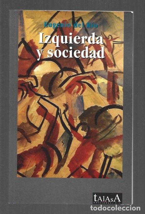 Libros: IZQUIERDA Y SOCIEDAD - RIO, EUGENIO DEL - Foto 1