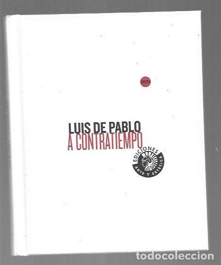 Libros: LUIS DE PABLO: A CONTRATIEMPO - PABLO, LUIS DE - Foto 1