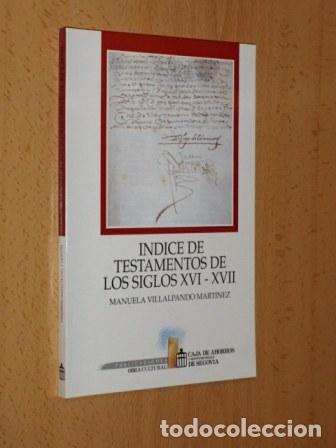 B&uuml;cher: &Iacute;NDICE DE TESTAMENTOS DE LOS SIGLOS XVI - XVII - Villalpando Mart&iacute;nez, Manuela