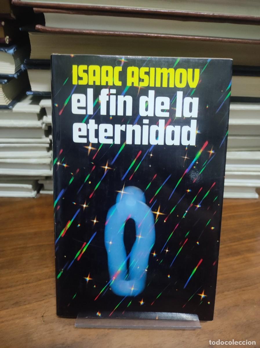 Libros: EL FIN DE LA ETERNIDAD. Isaac Asimov ( C&Iacute;RCULO DE LECTORES ) - Foto 1