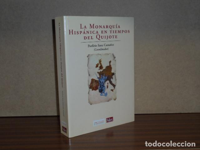 Libros: LA MONARQU&Iacute;A HISP&Aacute;NICA EN TIEMPOS DEL QUIJOTE - VV. AA. - Coordinador: Porfirio Sanz Cama&ntilde;es