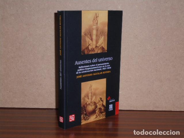 Libros: AUSENTES DEL UNIVERSO - Aguilar Rivera, Jos&eacute; Antonio