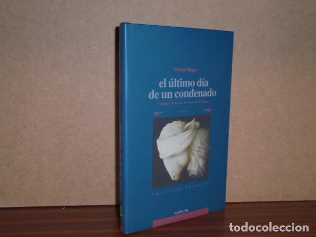 Libros: EL &Uacute;LTIMO D&Iacute;A DE UN CONDENADO - Hugo, V&iacute;ctor