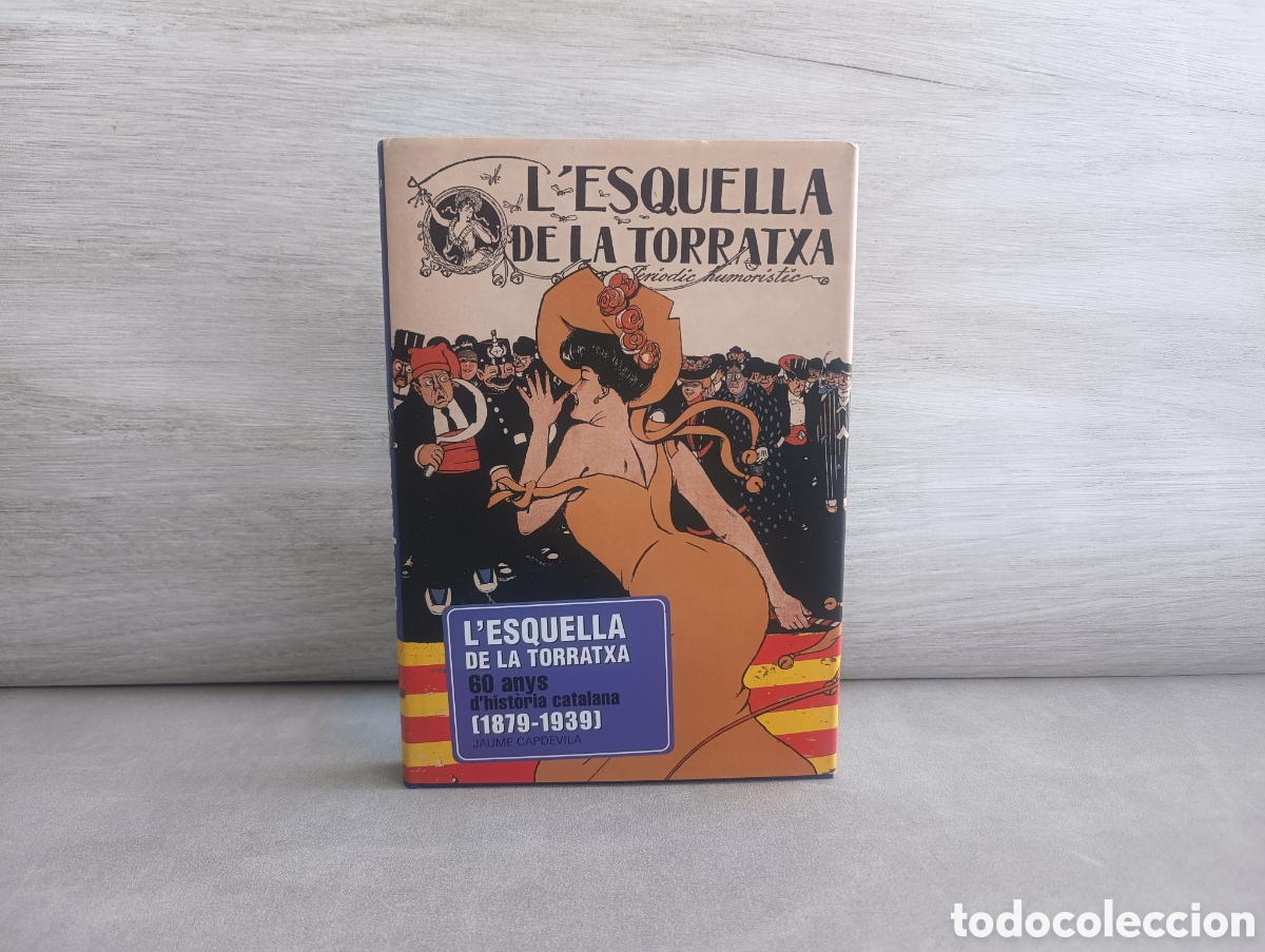 books: L'Esquella De La Torratxa. 60 Anys d'Historia Catalana. Jaume Capdevila. Efad&oacute;s.