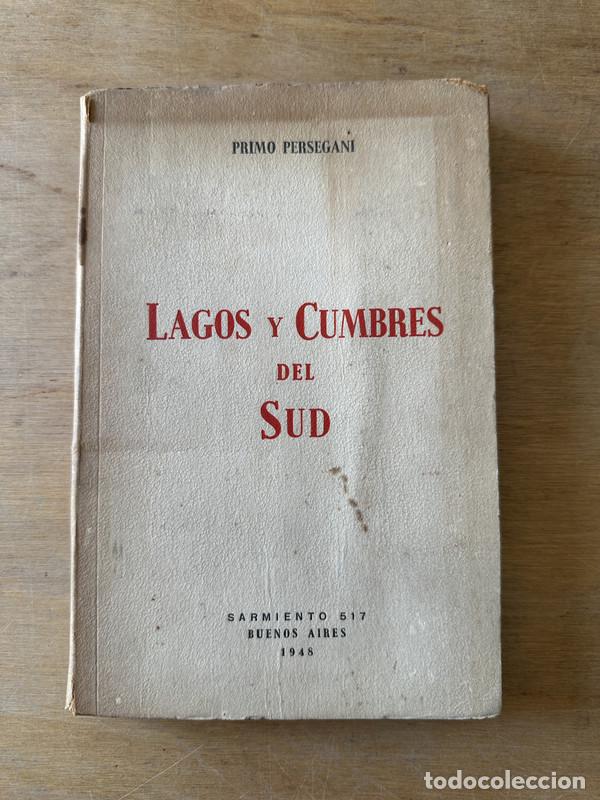 Libros: Lagos y cumbres del Sud - Persegani, Primo - Foto 2