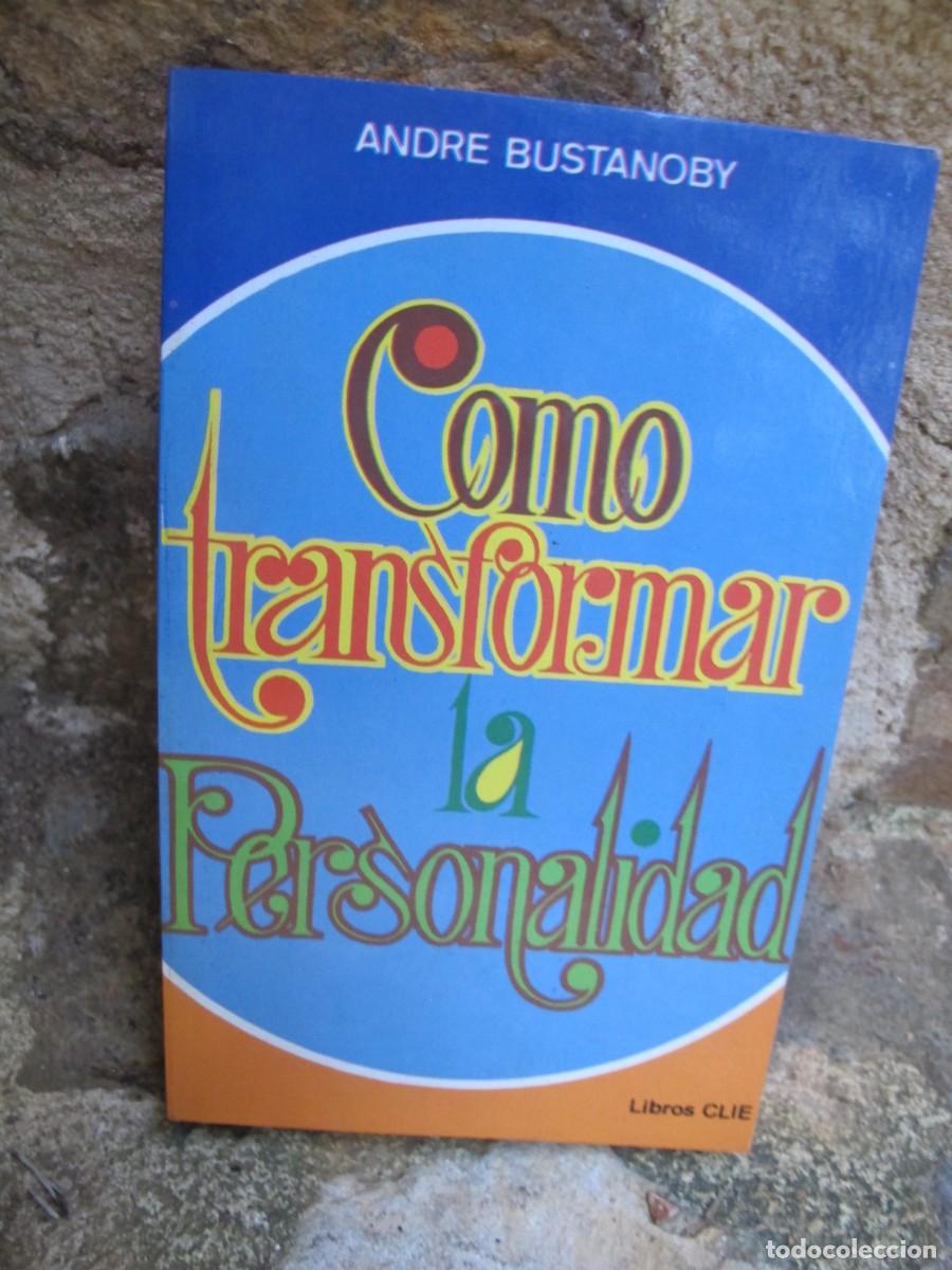 Libros: COMO TRANSFORMAR LA PERSONALIDAD. ANDRE BUSTANOBY - Foto 1
