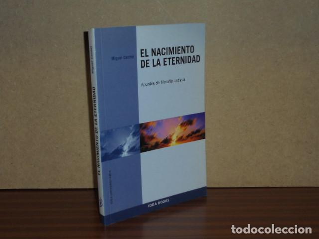 Libri di seconda mano: EL NACIMIENTO DE LA ETERNIDAD - Apuntes de filosof&iacute;a antigua - Candel, Miguel
