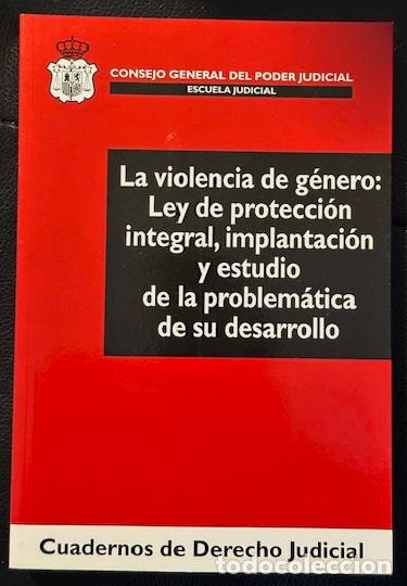 LA VIOLENCIA DE GENERO: LEY DE PROTECCION INTEGRAL, IMPLANTACION Y ESTUDIO DE LA PROBLEMATICA D... -