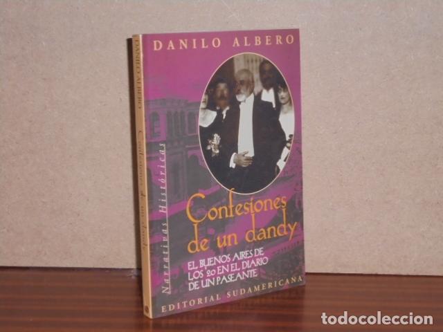 Livres: CONFESIONES DE UN DANDY - El Buenos Aires de los '20 en el diario de un paseante - Albero, Danilo