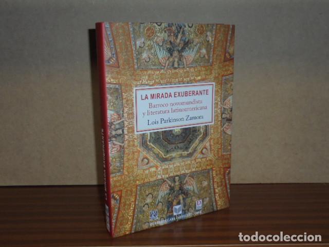 Libros: LA MIRADA EXUBERANTE - Barroco novomundista y literatura latinoamericana - Parkinson Zamora, Lois