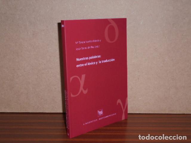 Libros: Nuestras palabras: entre el l&eacute;xico y la traducci&oacute;n - Fuentes Mor&aacute;n, Teresa / Torres del Rey, Jes&uacute;s (