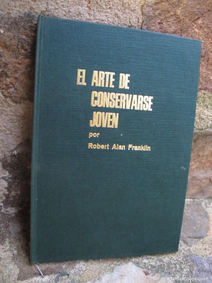 Libros: EL ARTE DE CONSERVARSE JOVEN. ROBERT ALAN FRANKLIN - Foto 1