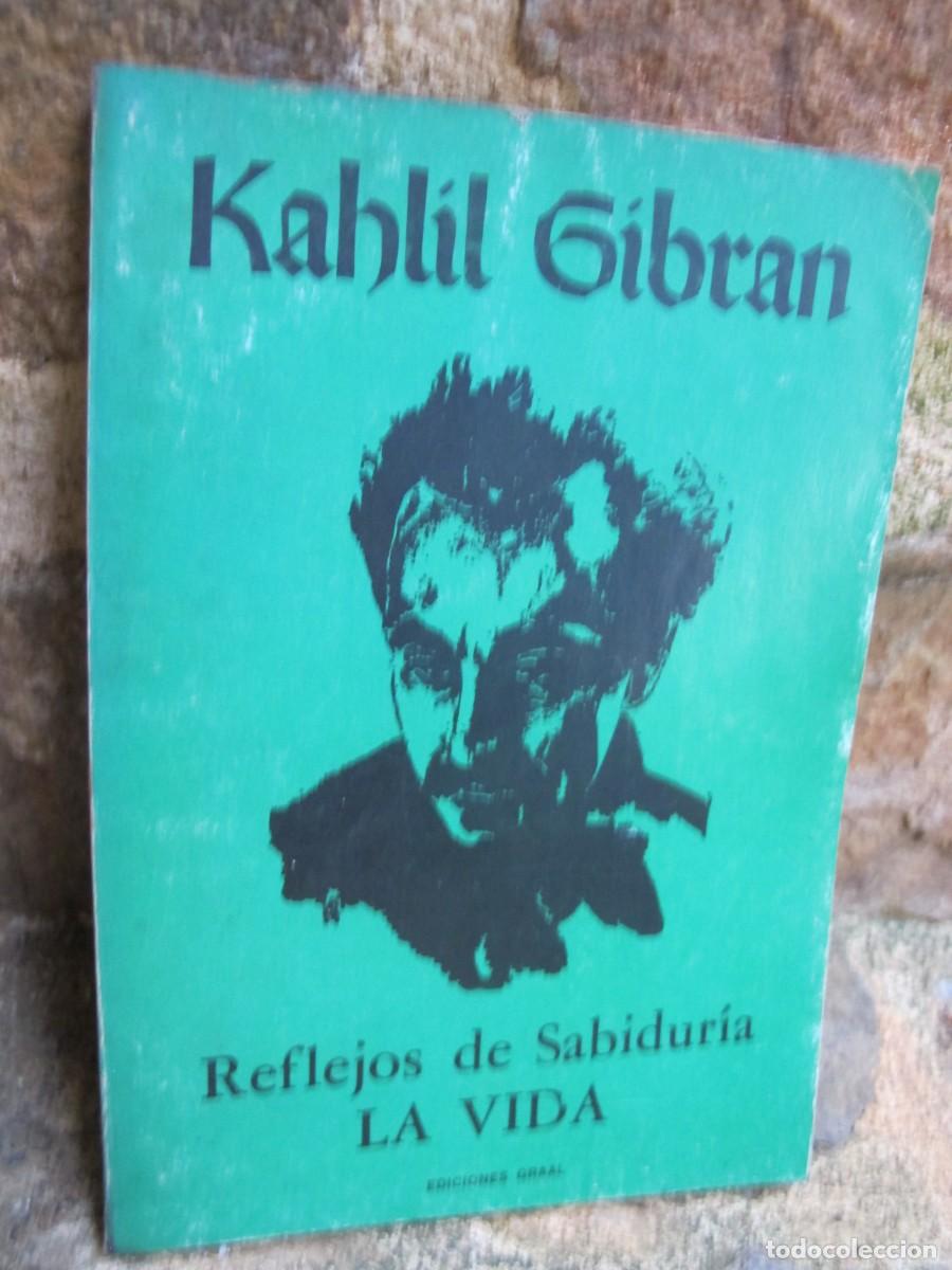Libros: KHALIL GIBRAN. REFLEJOS DE SABIDURIA, LA VIDA - Foto 1