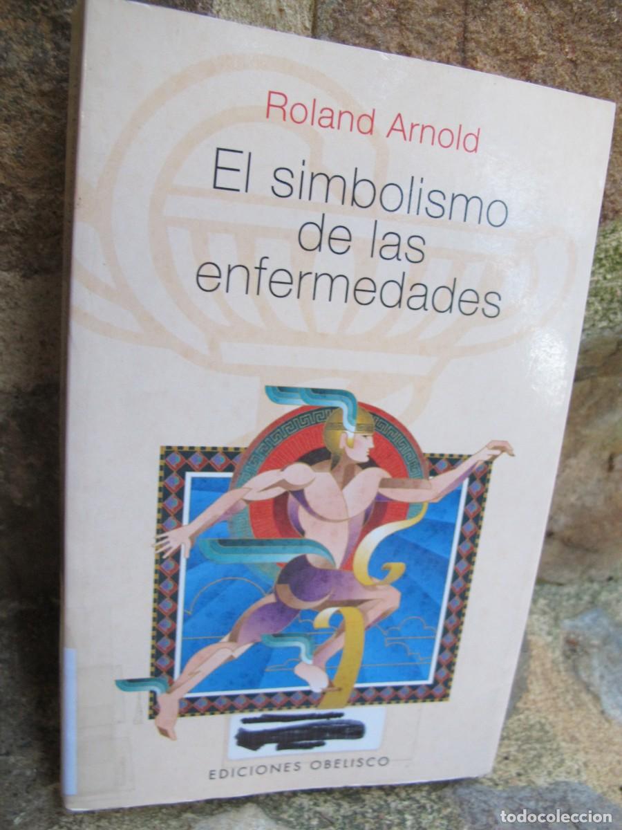 Libros: EL SIMBOLISMO DE LAS ENFERMEDADES. ROLAND ARNOLD