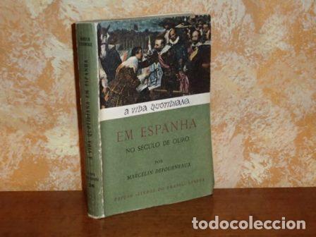 Libri di seconda mano: A VIDA QUOTIDIANA EM ESPANHA NO S&Eacute;CULO DE OURO - Defourneaux, Marcelin