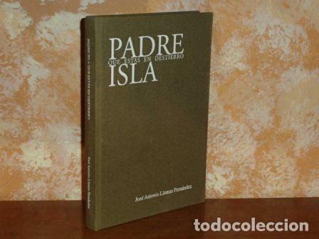 B&uuml;cher: PADRE ISLA QUE EST&Aacute;S EN EL DESTIERRO - Llamas Fern&aacute;ndez, Jos&eacute; Antonio