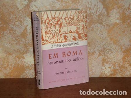 Libros: A VIDA QUOTIDIANA EM ROMA NO APOGEU DO IMP&Eacute;RIO - Carcopino, J&eacute;r&ocirc;me