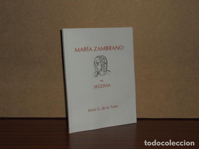 Libros: MAR&Iacute;A ZAMBRANO EN SEGOVIA - Gonz&aacute;lez de la Torre, Jes&uacute;s