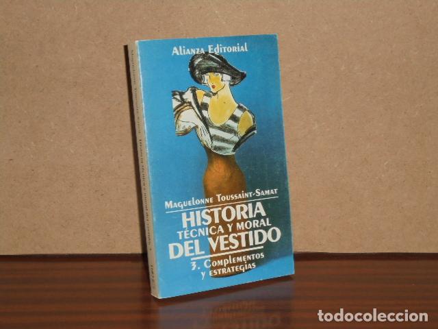 books: HISTORIA T&Eacute;CNICA Y MORAL DEL VESTIDO 3 - COMPLEMENTOS Y ESTRATEGIAS - Toussaint-Samat, Maguelonne