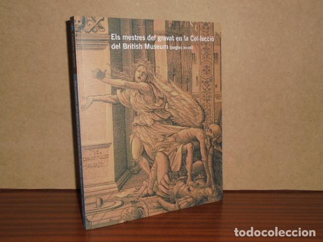 books: ELS MESTRES DEL GRAVAT EN LA COL.LECCI&Oacute; DEL BRITISH MUSEUM (Segles XV-XX) - VV. AA.