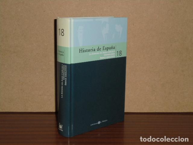 Livres: HISTORIA DE ESPA&Ntilde;A 18 - LA ESPA&Ntilde;A DE JUAN CARLOS I - CRONOLOG&Iacute;A - &Iacute;NDICE ANAL&Iacute;TICO - VV. AA.