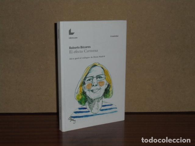 Livres: EL EFECTO CARMENA - As&iacute; se gest&oacute; el milagro de Ahora Madrid - B&eacute;cares, Roberto