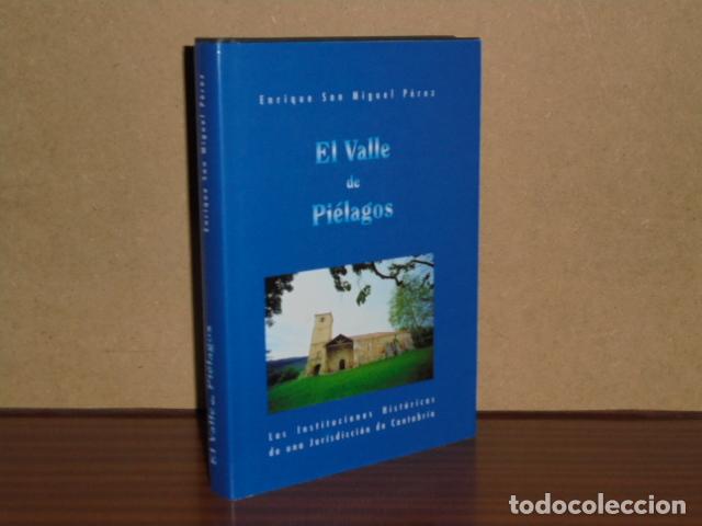 Libros: EL VALLE DE PI&Eacute;LAGOS - Las Instituciones Hist&oacute;ricas de una Jurisdicci&oacute;n de Cantabria - San Miguel P&eacute;