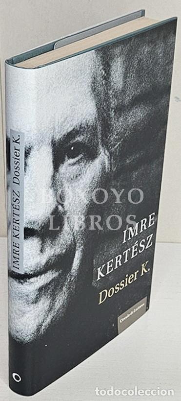 Libros: KERT&Eacute;SZ, Imre. Dossier K. Traducci&oacute;n de Adan Kovacsics - Foto 1