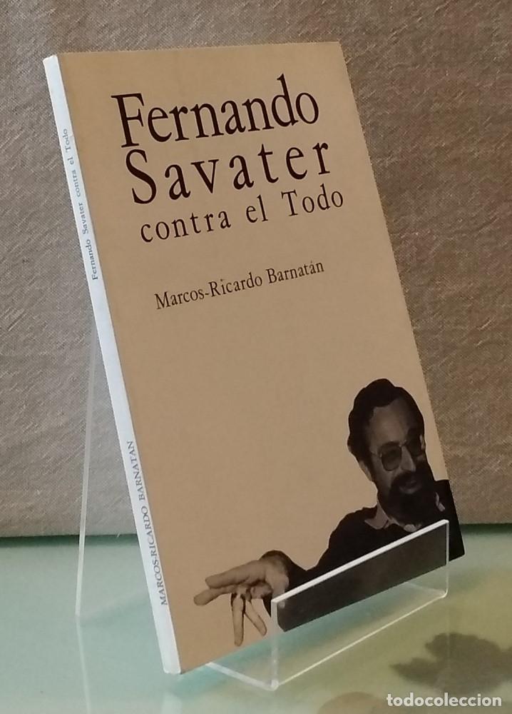Libros: Fernando Savater contra el Todo - Marcos Ricardo Barnat&aacute;n - Foto 1