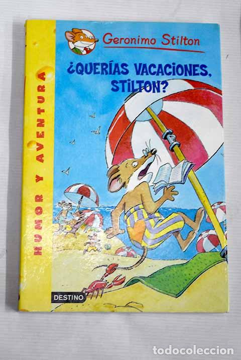 Libros: &iquest;Quer&iacute;as vacaciones, Stilton?.- Stilton, Geronimo - Foto 1