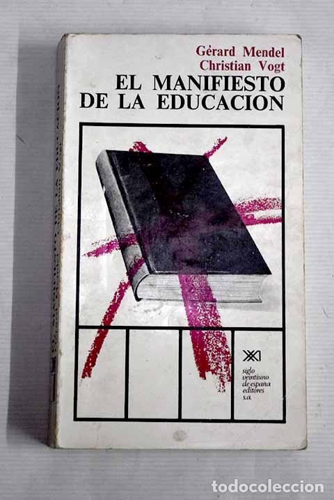 Libros: El manifiesto de la educaci&oacute;n.- Mendel, G&eacute;rard - Foto 1