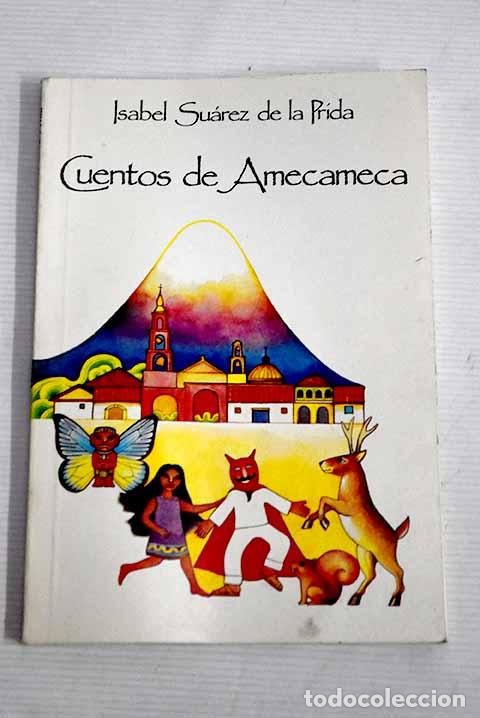 Libros: Cuentos de Amecameca.- Su&aacute;rez de la Prida, Isabel - Foto 1