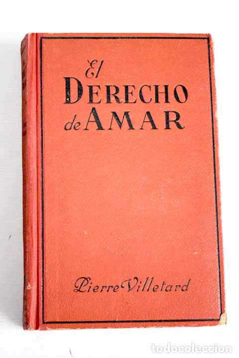 Libros: El derecho de amar: Villetard, Pierre.- Villetard, Pierre - Foto 1