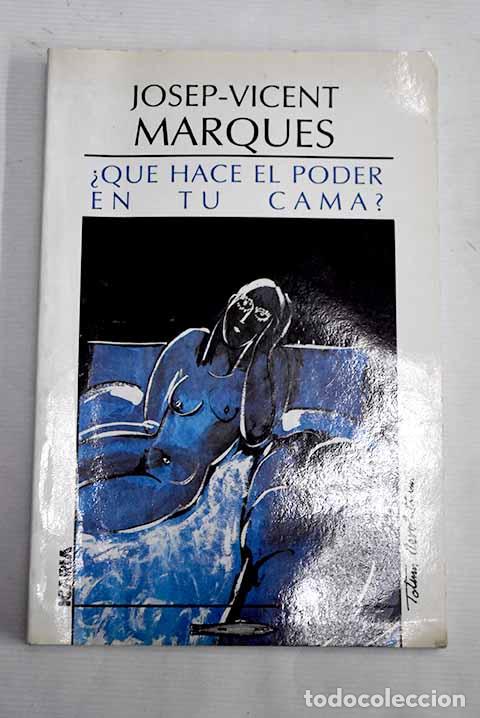 Libros: &iquest;Qu&eacute; hace el poder en tu cama?.- Marqu&eacute;s, Josep-Vicent - Foto 1
