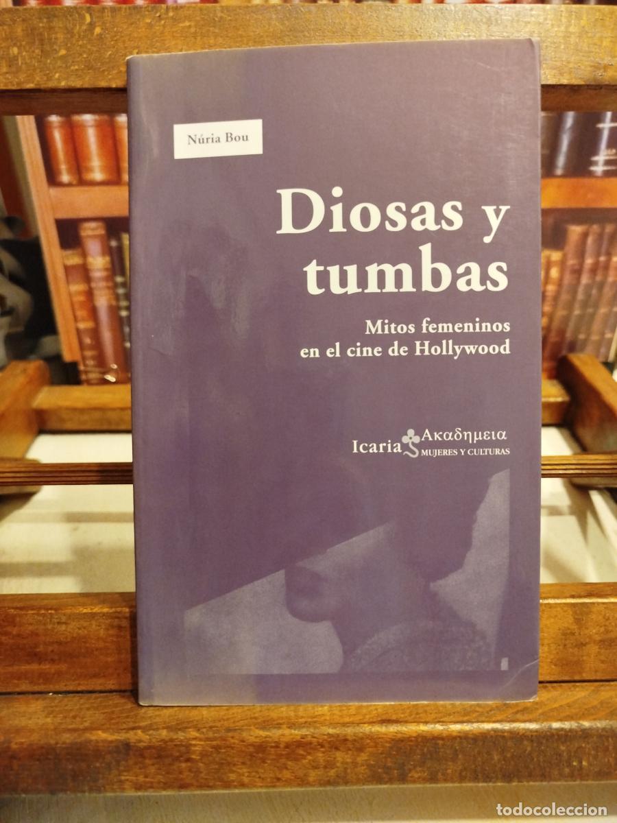 Livres: Diosas y tumbas: mitos femeninos en el cine de Hollywood - Bou, N&uacute;ria