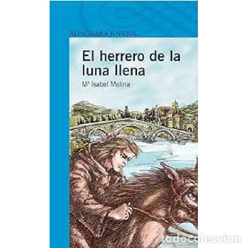 Libros: EL HERRERO DE LA LUNA LLENA - MARIA ISABEL MOLINA - Foto 1