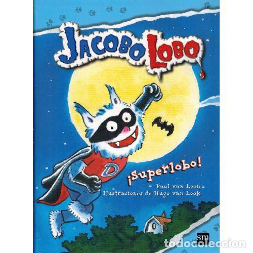 Libros: JACOBO LOBO. &iexcl;SUPERLOBO! - PAUL VAN LOON - Foto 1