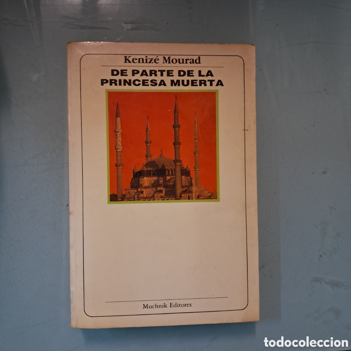 Libros: Kenize Mourad, De parte de la princesa muerta, MUCHNIK - Foto 1