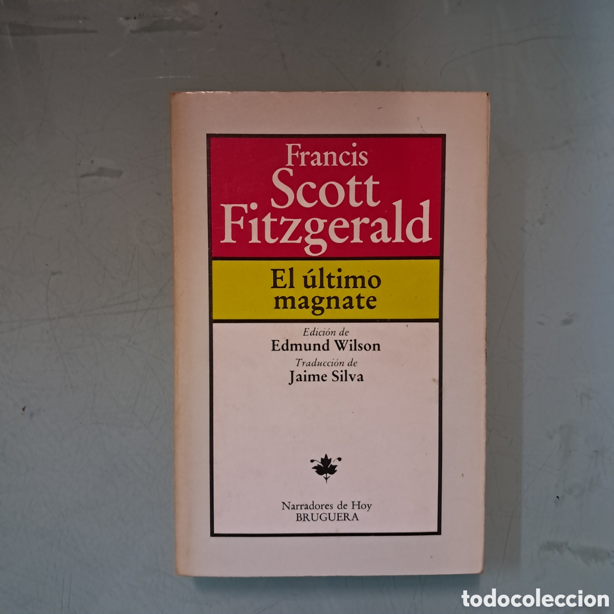 Libros: Francis Scott Fitzgerald, El &uacute;ltimo magnate ,Bruguera - Foto 1