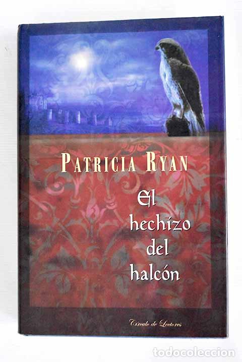 Libros: El hechizo del halc&oacute;n.- Ryan, Patricia - Foto 1
